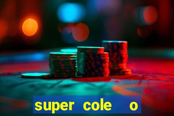 super cole  o 7784 jogos download